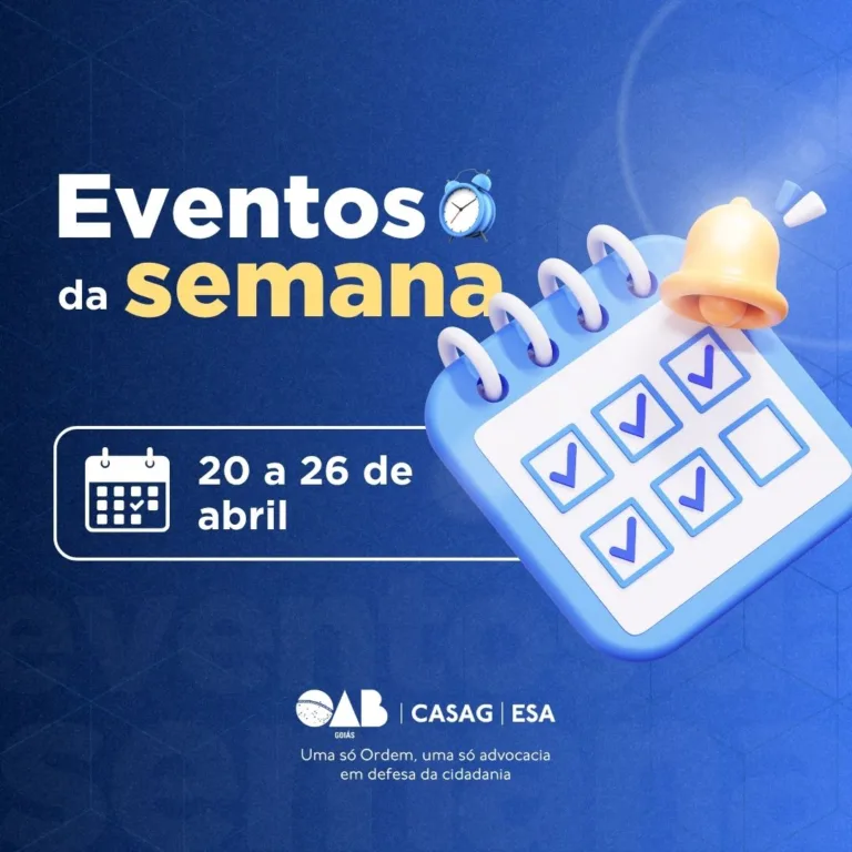 Agenda OAB-GO; Confira os destaques entre os dias 20 e 26 de abril
