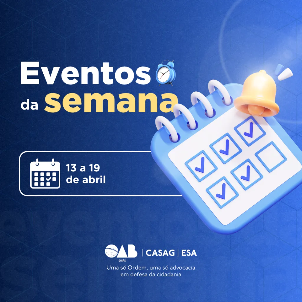 Agenda OAB-GO; confira os destaques de 13 a 19 de abril