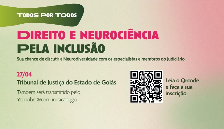 TJGO realiza nesta segunda-feira (27) ciclo de palestras ‘Direito e Neurociência pela Inclusão’