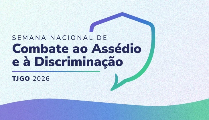 TJGO realiza a Semana Nacional de Combate ao Assédio e à Discriminação