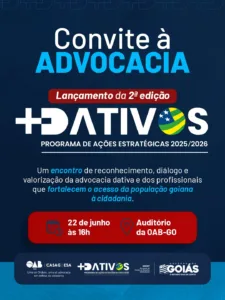 OAB-GO lança 2ª edição do programa +Dativos e amplia política de valorização da advocacia dativa em Goiás