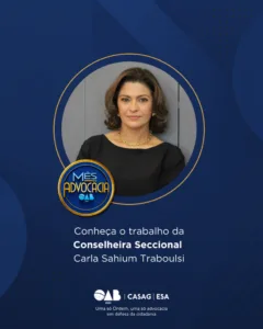 Mês da Advocacia: conheça a conselheira Carla Sahium Traboulsi