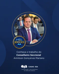Mês da Advocacia: conheça o conselheiro Arinilson Gonçalves Mariano
