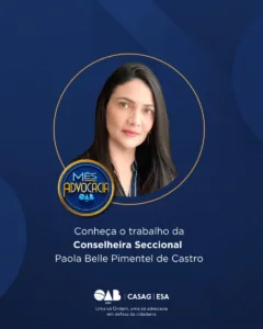 Mês da Advocacia: conheça a conselheira Paola Belle Pimentel de Castro