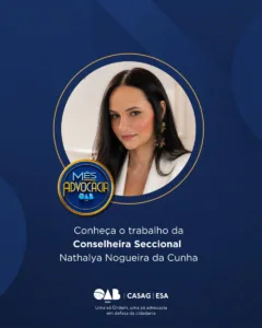 Mês da Advocacia: conheça a conselheira Nathalya Nogueira da Cunha