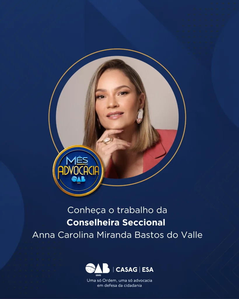 Mês da Advocacia: conheça a conselheira Anna Carolina Miranda Bastos do Valle