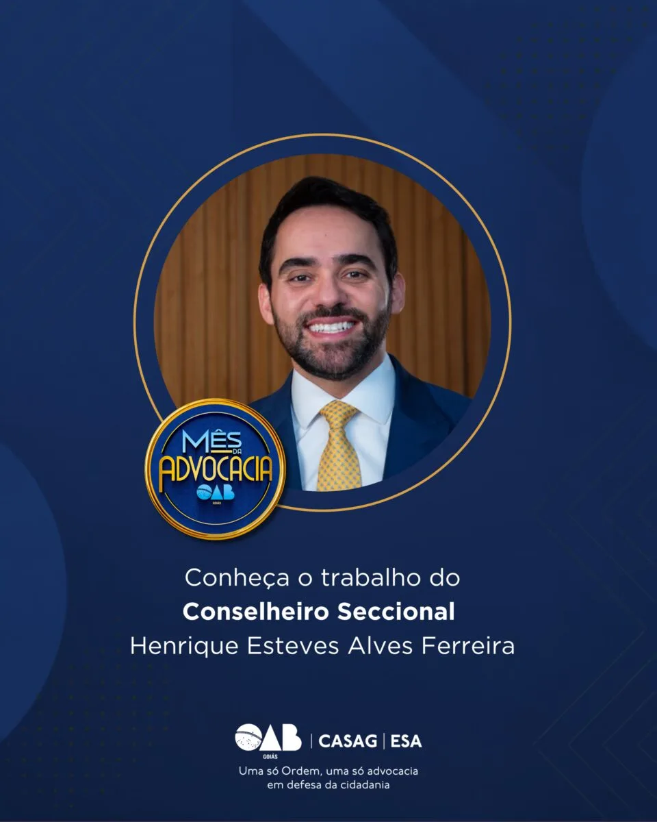 Mês da Advocacia: conheça o conselheiro Henrique Esteves Alves Ferreira