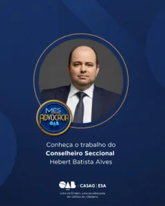 Mês da Advocacia: conheça o conselheiro Hebert Batista Alves