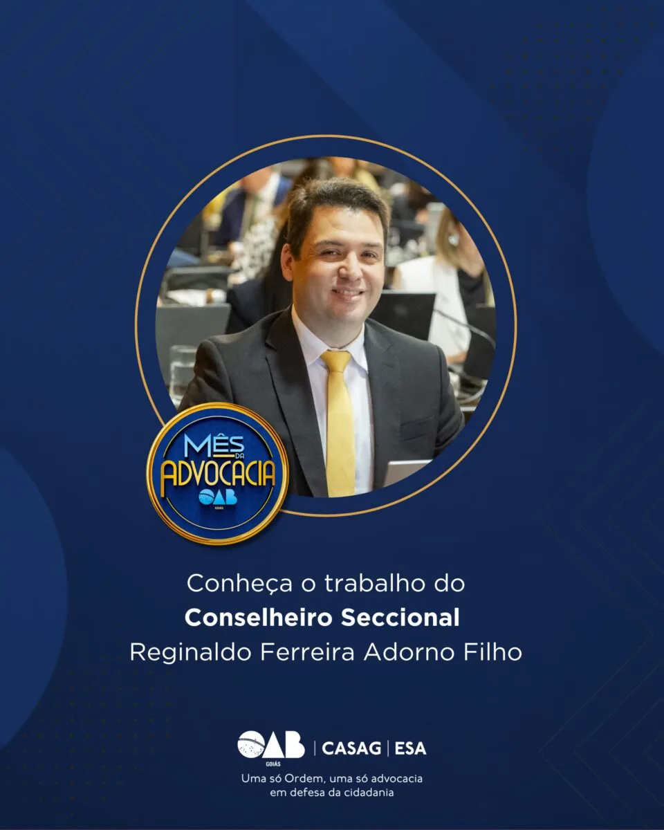 Mês da Advocacia: conheça o conselheiro Reginaldo Ferreira Adorno Filho