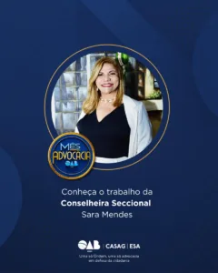 Mês da Advocacia: conheça a conselheira Sara Mendes